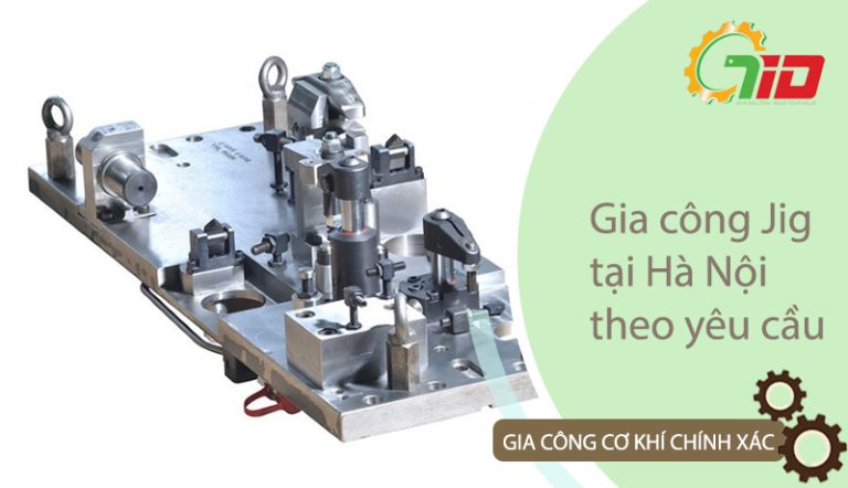 Gia công Jig tại Hà Nội theo yêu cầu