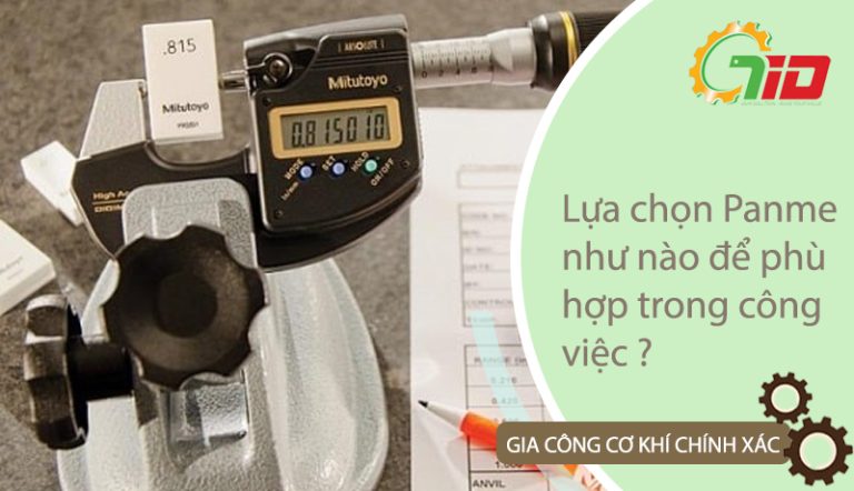 Lựa chọn Panme Như Thế Nào để phù hợp trong công việc