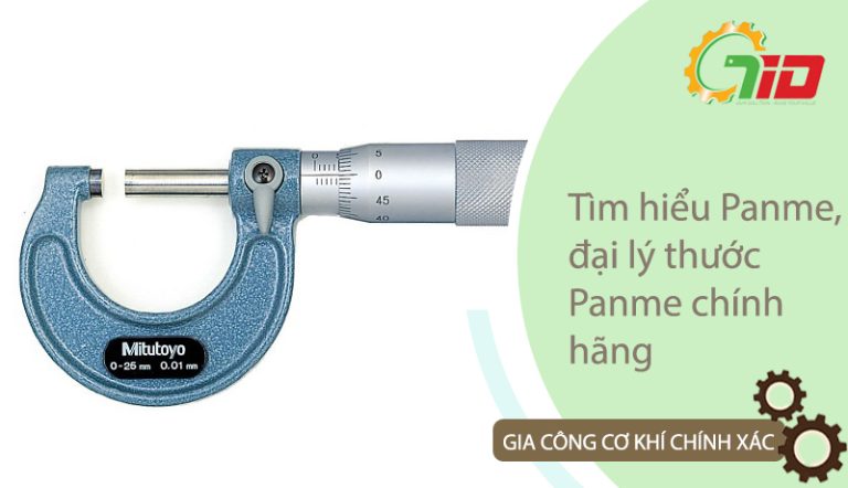 Tìm hiểu về Panme và cách để sử dụng Panme sao cho hiệu quả