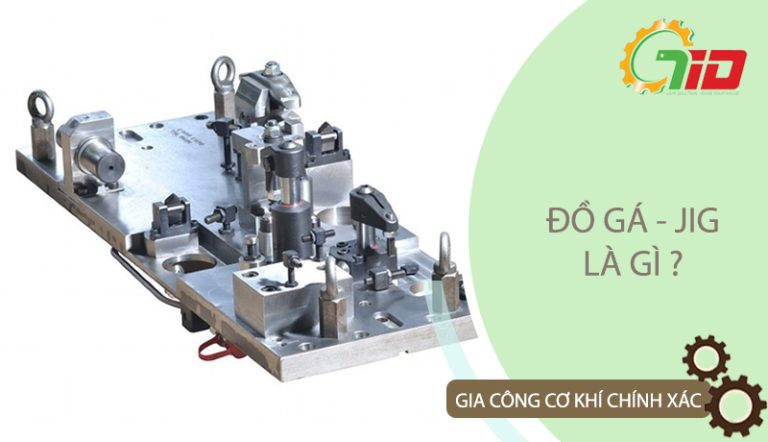 Đồ gá – Jig là gì ?