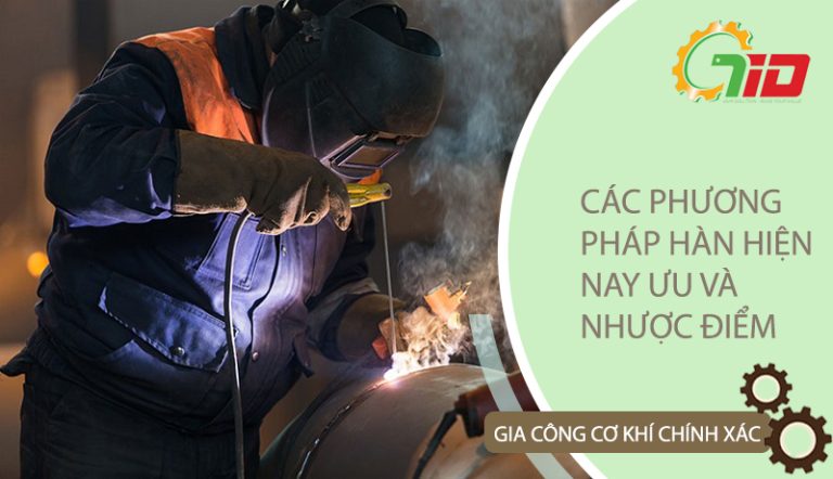 CÁC PHƯƠNG PHÁP HÀN KIM LOẠI VÀ ƯU, NHƯỢC ĐIỂM