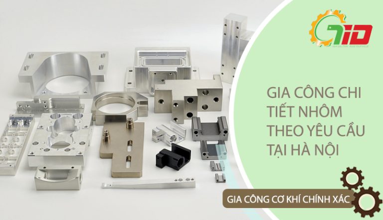 TID NHẬN GIA CÔNG NHÔM THEO YÊU CẦU TẠI HÀ NỘI