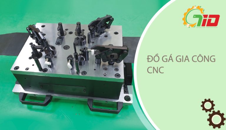 GIA CÔNG ĐỒ GÁ (JIG)